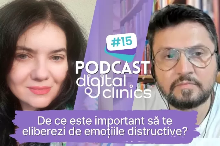 Podcast #15 - De ce este important să te eliberezi de emoțiile distructive?